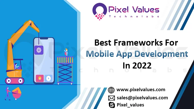 Best Frameworks For Mobile App Development In 2022-Pixel Values Technolabs