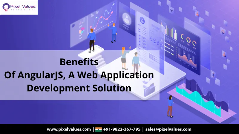 Benefits-Of-AngularJS-A-Web-Application-Development-Solution-Pixel-Values-Technolabs