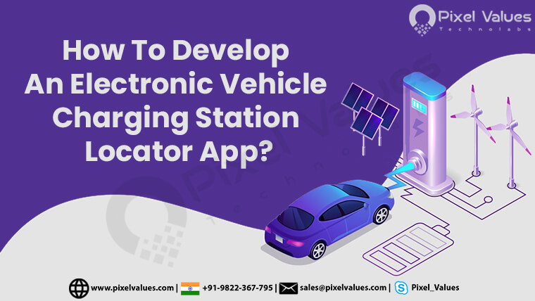 How-To-Develop-An-Electronic-Vehicle-Charging-Station-Locator-App-Pixel-Values-Technolabs